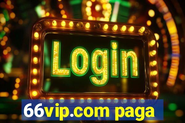 66vip.com paga